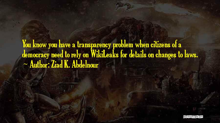 Wikileaks Quotes By Ziad K. Abdelnour