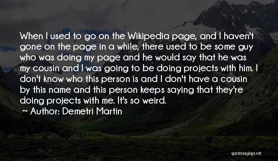 Wikipedia Quotes By Demetri Martin