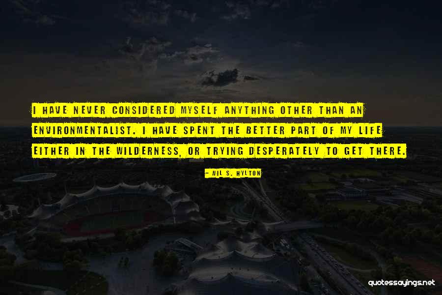 Wil S. Hylton Quotes 566942 Wil S. Hylton Quotes 566942