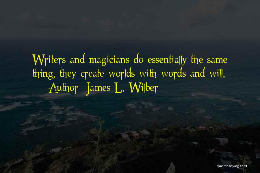 Wilber Quotes By James L. Wilber