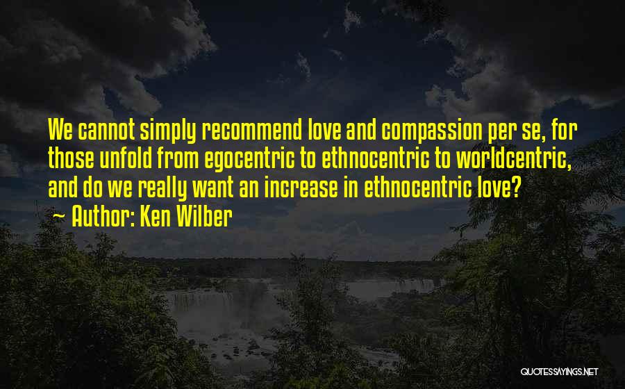 Wilber Quotes By Ken Wilber