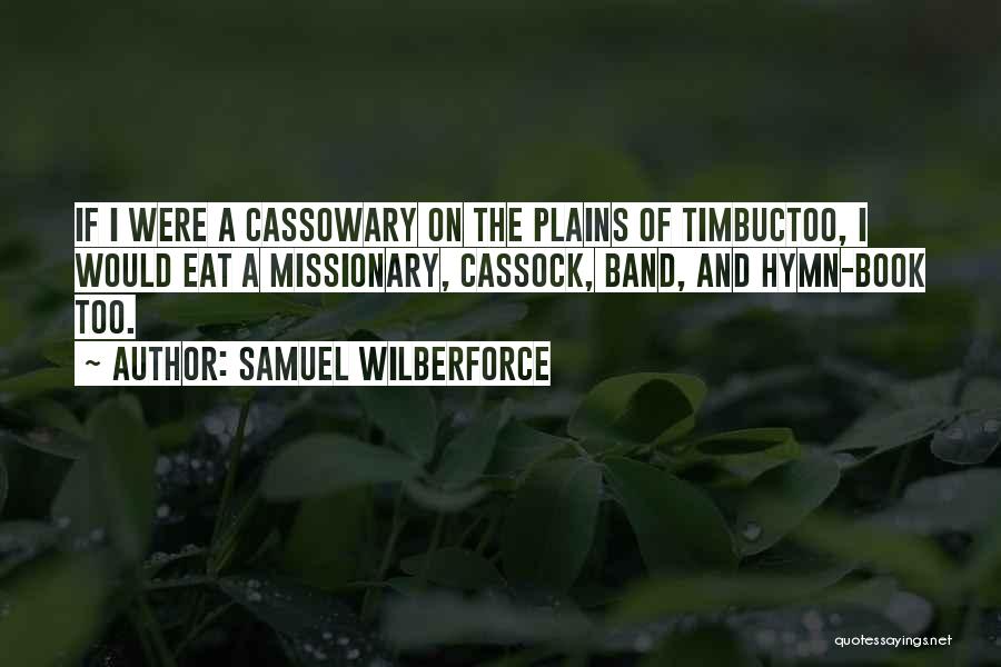 Wilberforce Quotes By Samuel Wilberforce