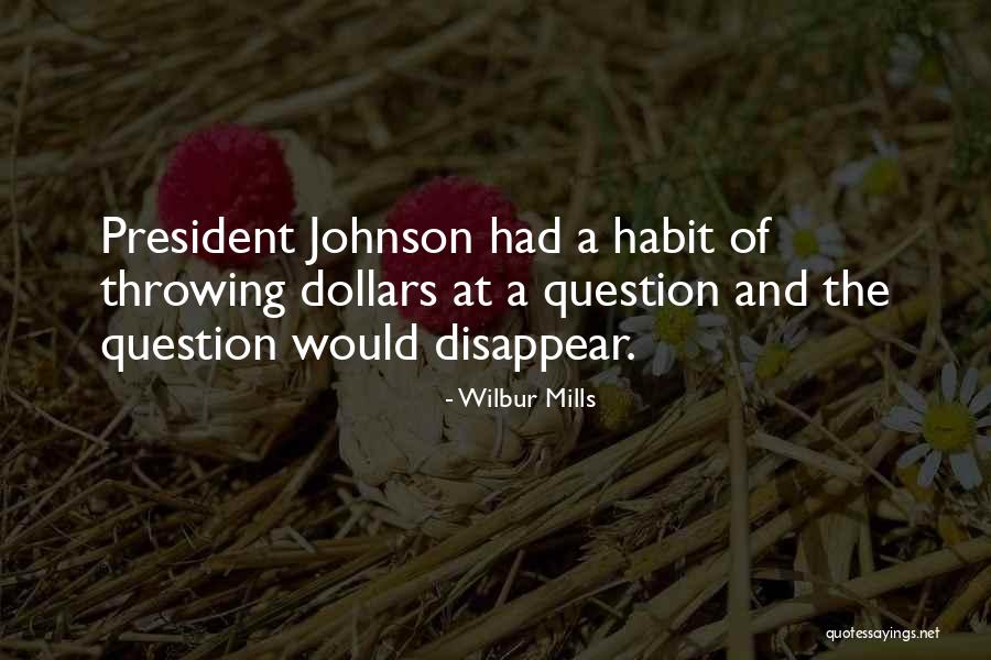 Wilbur Mills Quotes 414651 Wilbur Mills Quotes 414651