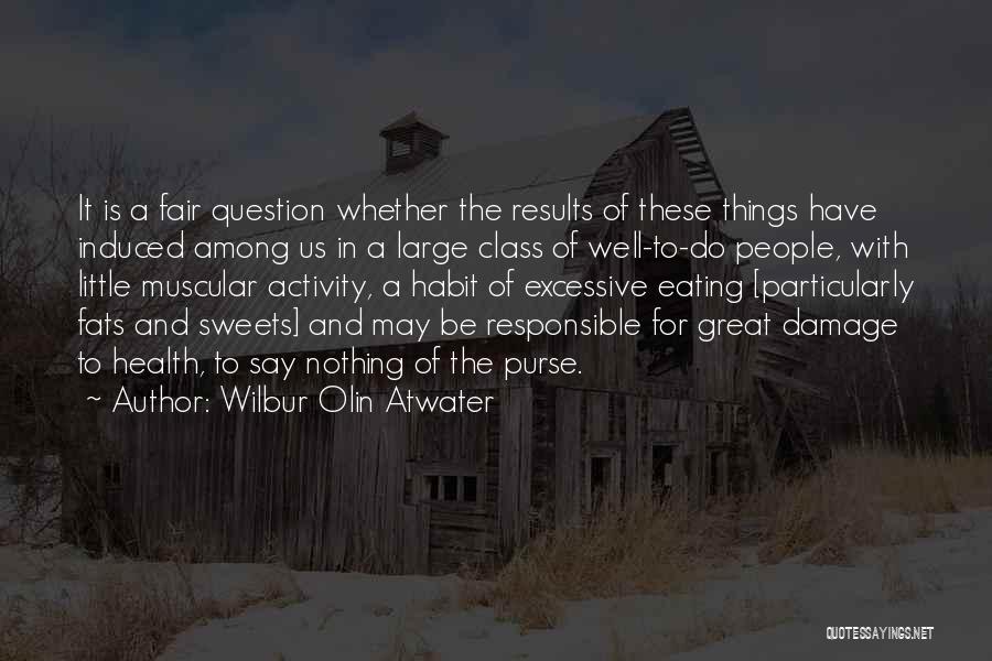 Wilbur Olin Atwater Quotes 1088593