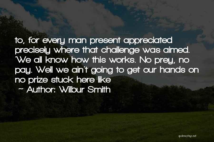 Wilbur Smith Quotes 1090225