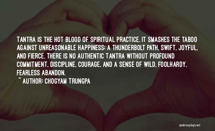 Wild Abandon Quotes By Chogyam Trungpa