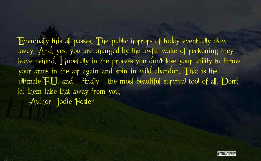 Wild Abandon Quotes By Jodie Foster