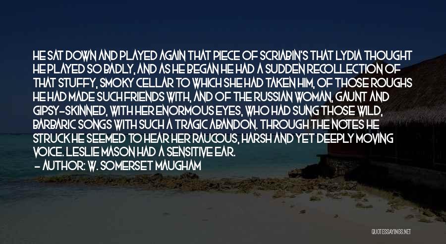 Wild Abandon Quotes By W. Somerset Maugham