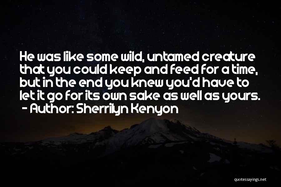 Wild And Untamed Quotes By Sherrilyn Kenyon