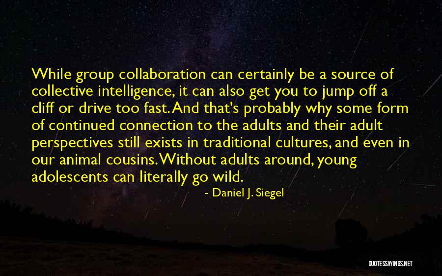 Wild Animal Quotes By Daniel J. Siegel Wild Animal Quotes By Daniel J. Siegel