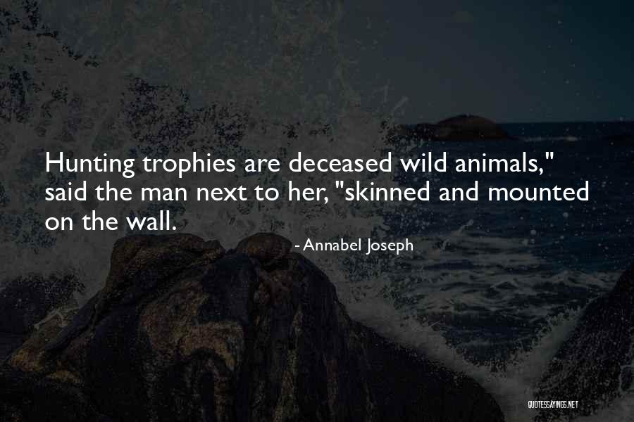 Wild Animals Quotes By Annabel Joseph