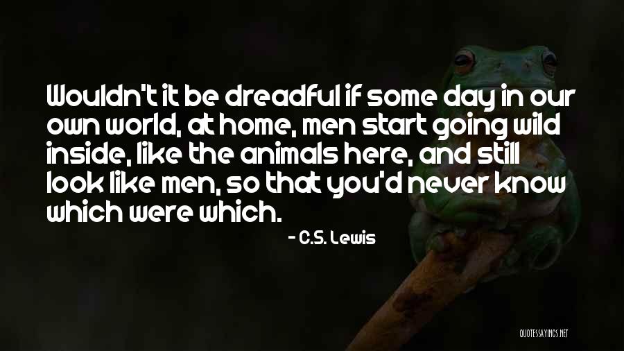 Wild Animals Quotes By C.S. Lewis Wild Animals Quotes By C.S. Lewis