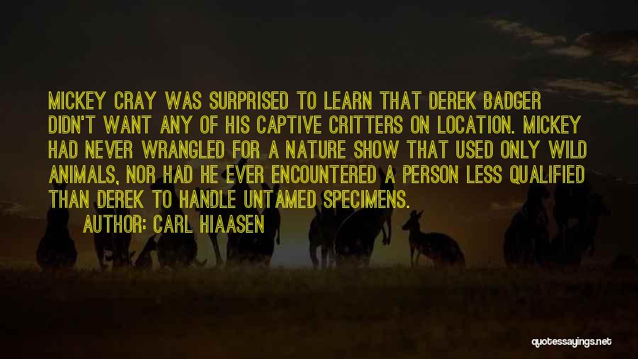 Wild Animals Quotes By Carl Hiaasen