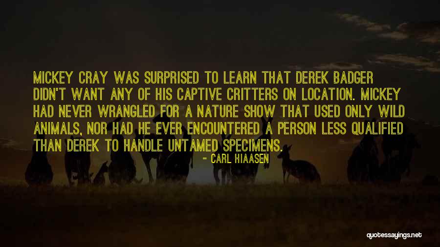 Wild Animals Quotes By Carl Hiaasen Wild Animals Quotes By Carl Hiaasen