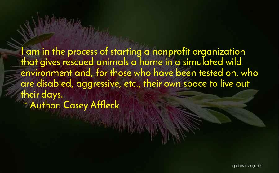 Wild Animals Quotes By Casey Affleck