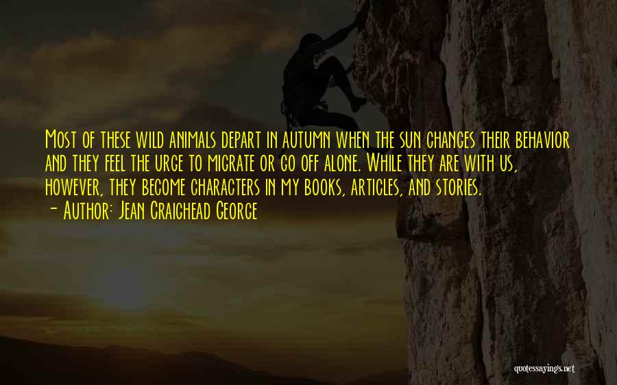 Wild Animals Quotes By Jean Craighead George
