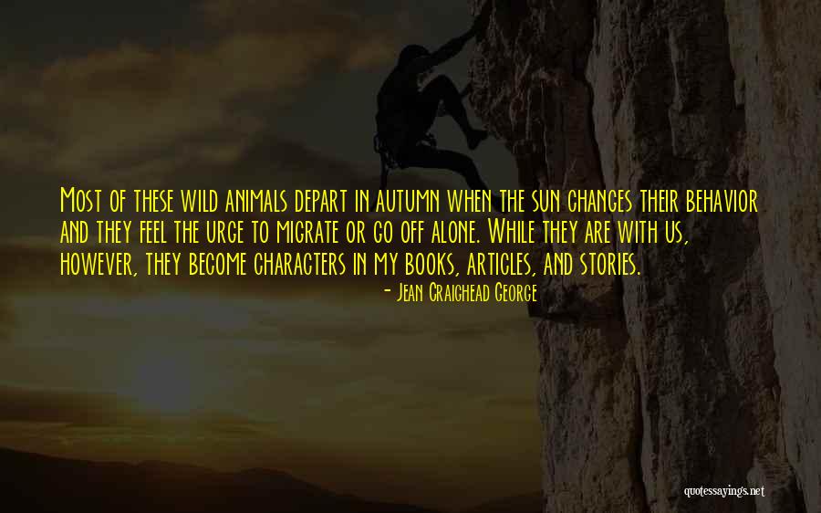 Wild Animals Quotes By Jean Craighead George