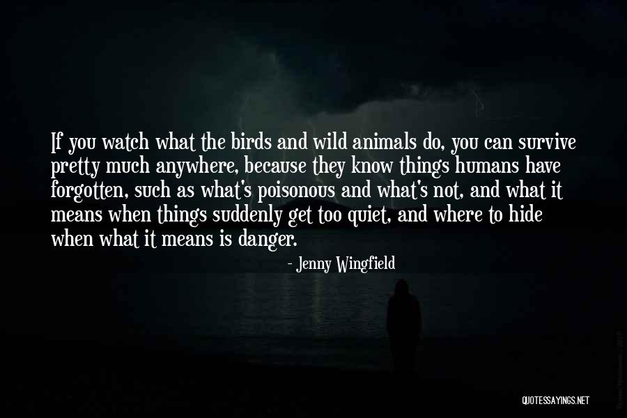 Wild Animals Quotes By Jenny Wingfield Wild Animals Quotes By Jenny Wingfield