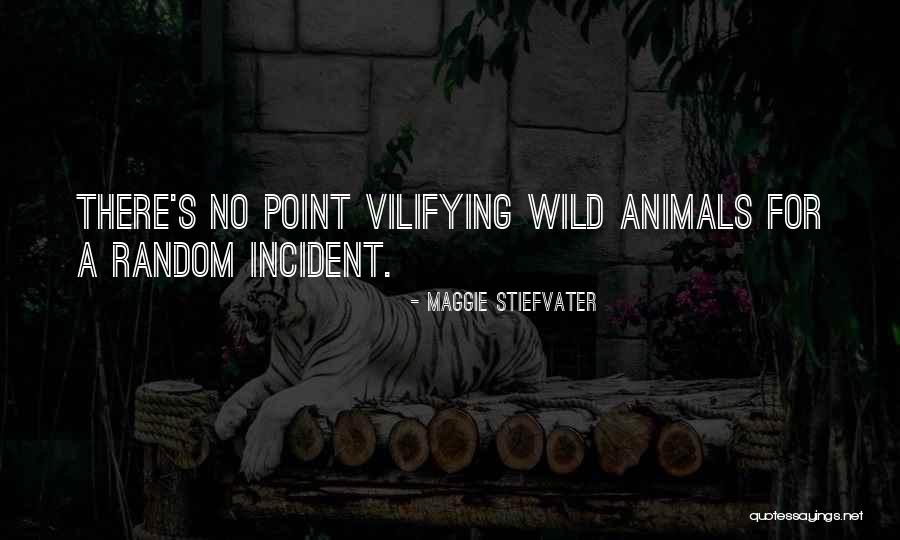 Wild Animals Quotes By Maggie Stiefvater