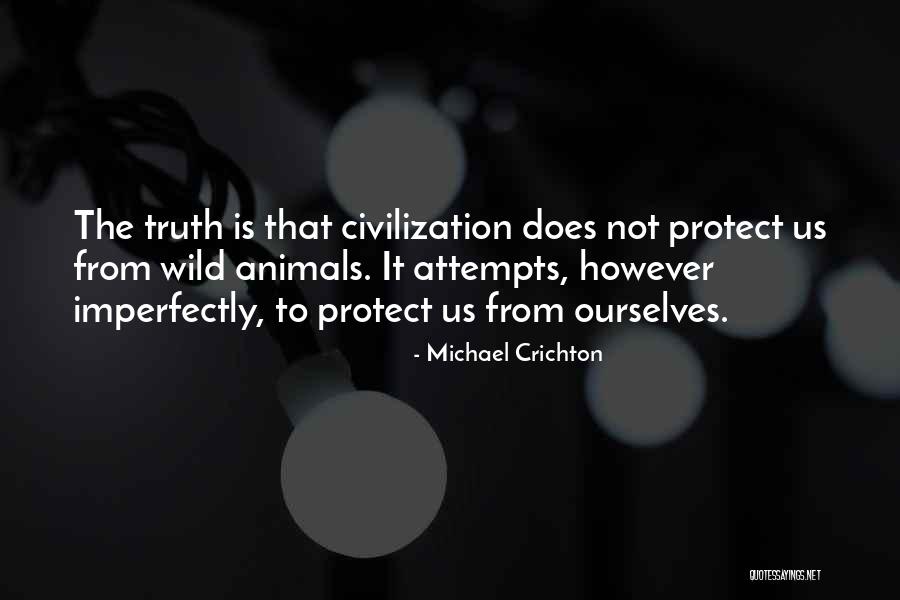 Wild Animals Quotes By Michael Crichton Wild Animals Quotes By Michael Crichton