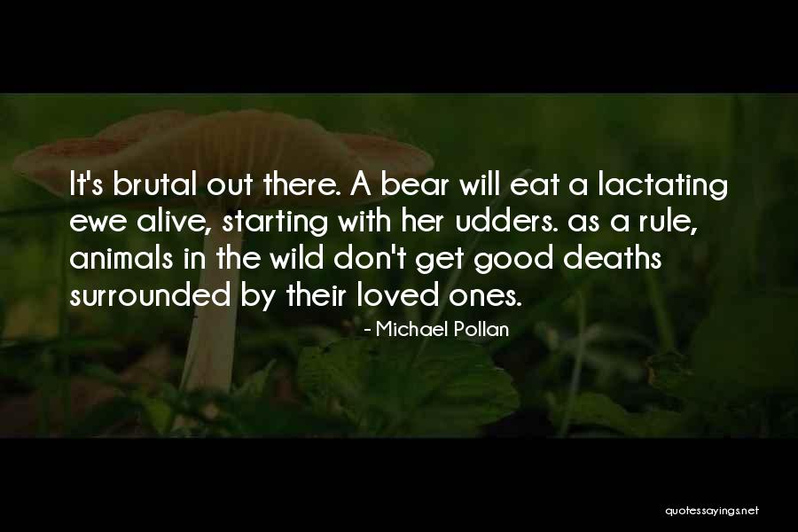 Wild Animals Quotes By Michael Pollan