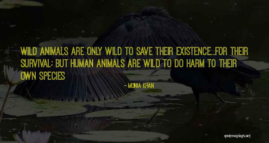 Wild Animals Quotes By Munia Khan