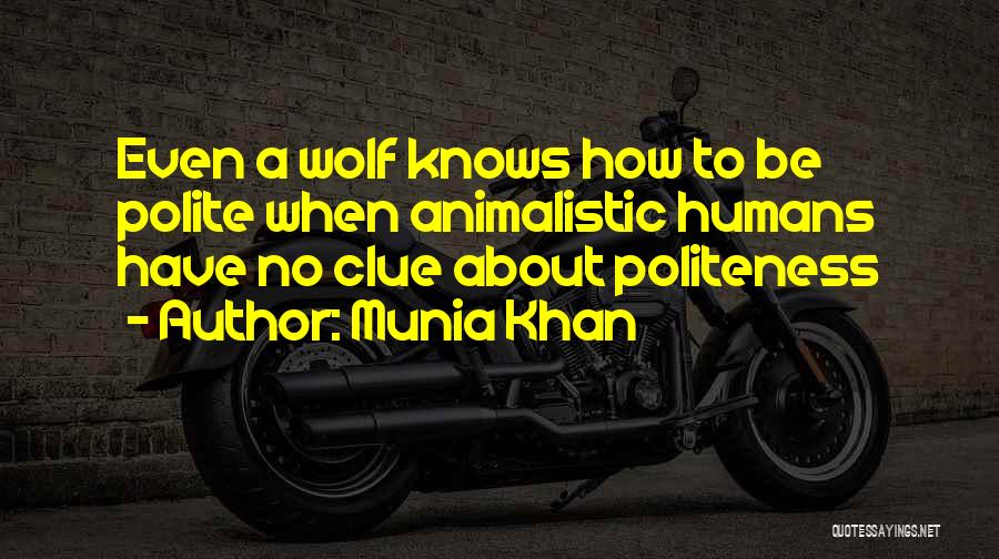 Wild Animals Quotes By Munia Khan
