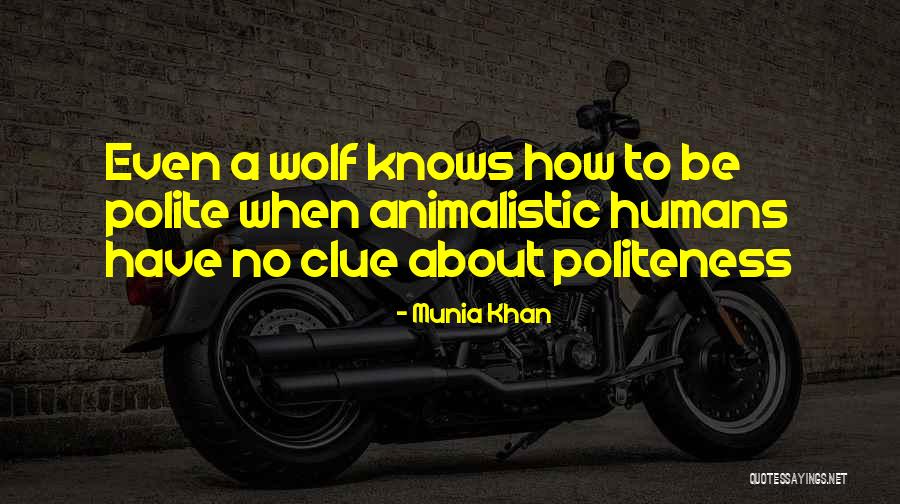 Wild Animals Quotes By Munia Khan Wild Animals Quotes By Munia Khan