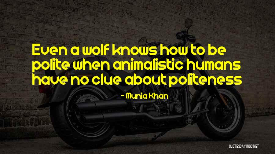 Wild Animals Quotes By Munia Khan