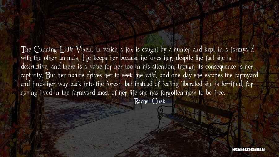 Wild Animals Quotes By Rachel Cusk Wild Animals Quotes By Rachel Cusk