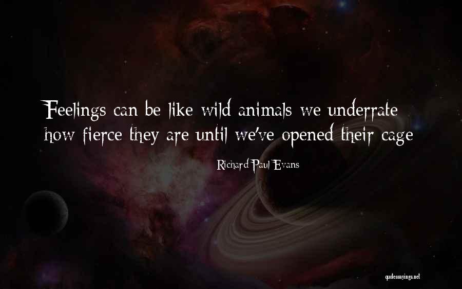 Wild Animals Quotes By Richard Paul Evans Wild Animals Quotes By Richard Paul Evans