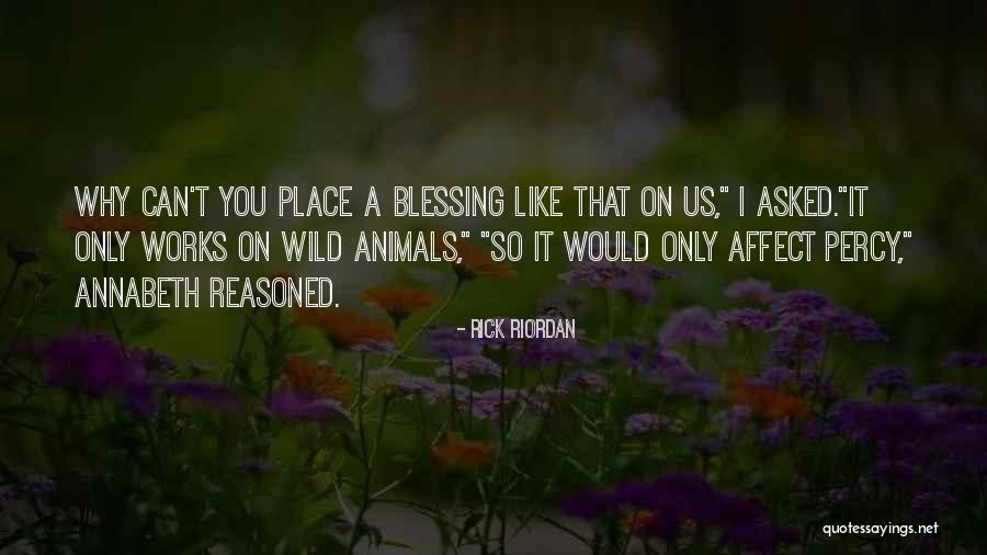 Wild Animals Quotes By Rick Riordan Wild Animals Quotes By Rick Riordan