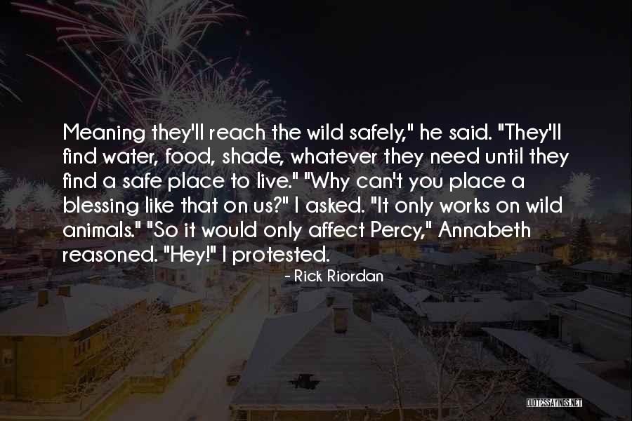 Wild Animals Quotes By Rick Riordan Wild Animals Quotes By Rick Riordan