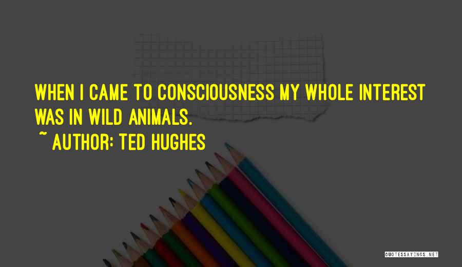 Wild Animals Quotes By Ted Hughes