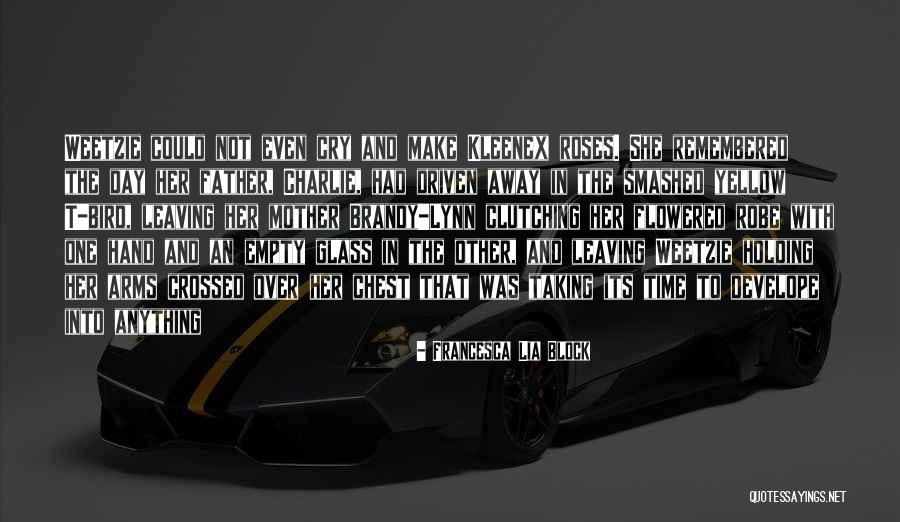 Wild Arms Quotes By Francesca Lia Block Wild Arms Quotes By Francesca Lia Block