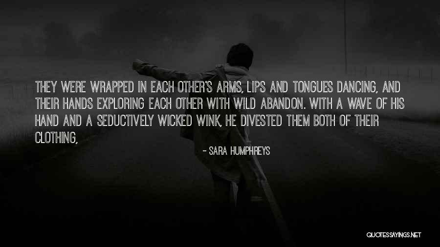 Wild Arms Quotes By Sara Humphreys Wild Arms Quotes By Sara Humphreys