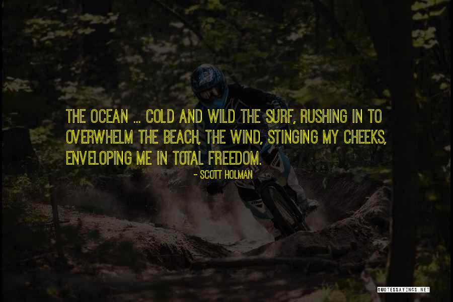 Wild Beach Quotes By Scott Holman Wild Beach Quotes By Scott Holman