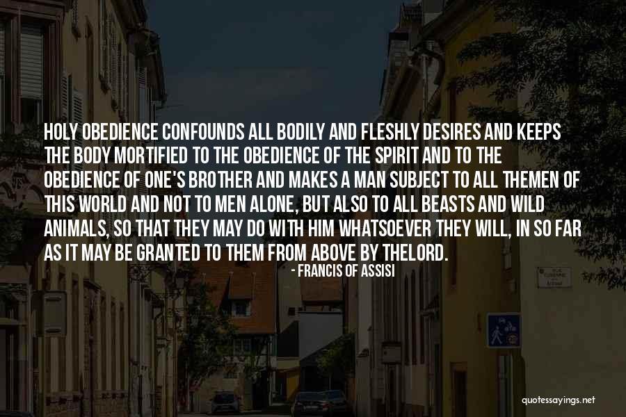 Wild Beasts Quotes By Francis Of Assisi Wild Beasts Quotes By Francis Of Assisi