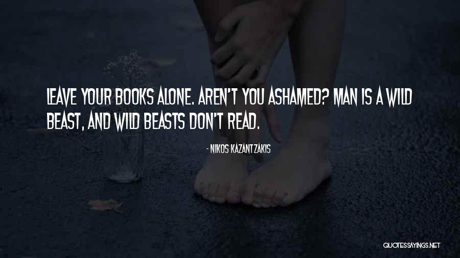 Wild Beasts Quotes By Nikos Kazantzakis Wild Beasts Quotes By Nikos Kazantzakis
