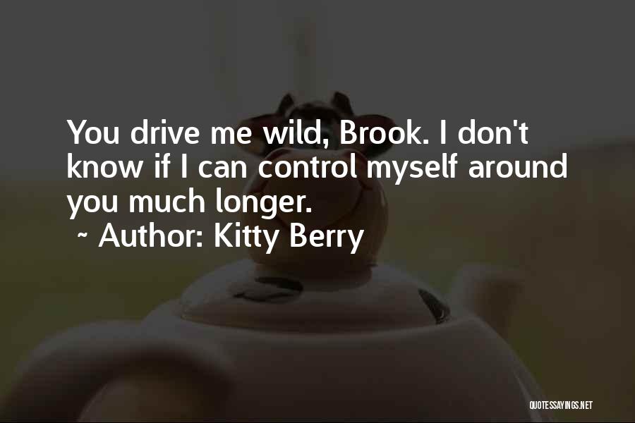 Wild Berry Quotes By Kitty Berry