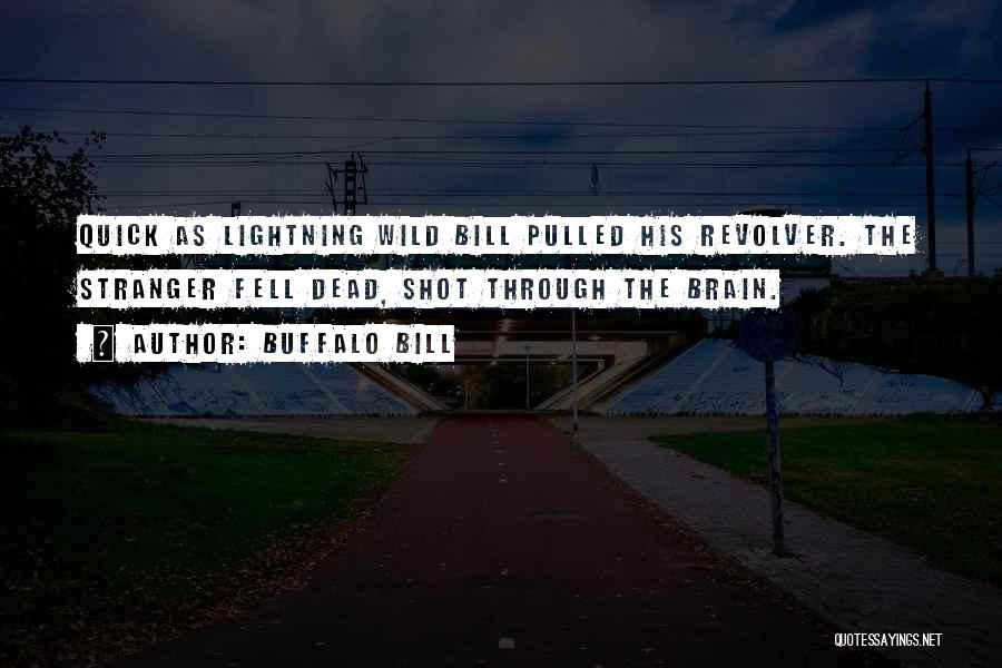 Wild Bill Quotes By Buffalo Bill