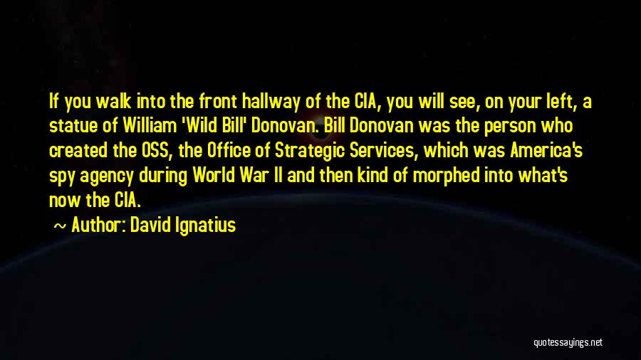 Wild Bill Quotes By David Ignatius