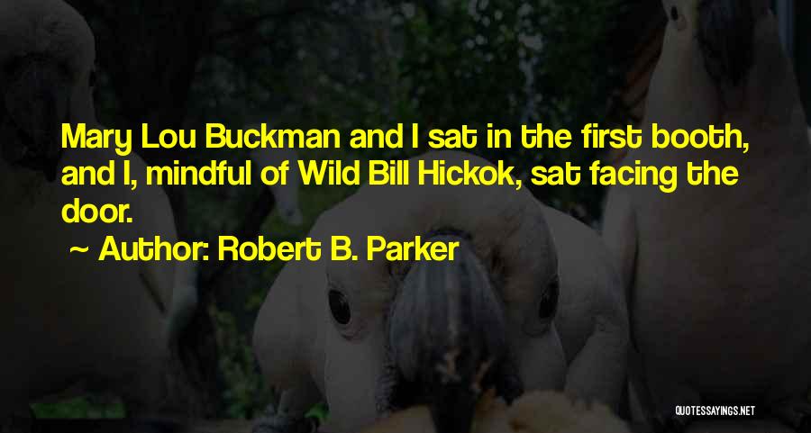 Wild Bill Quotes By Robert B. Parker