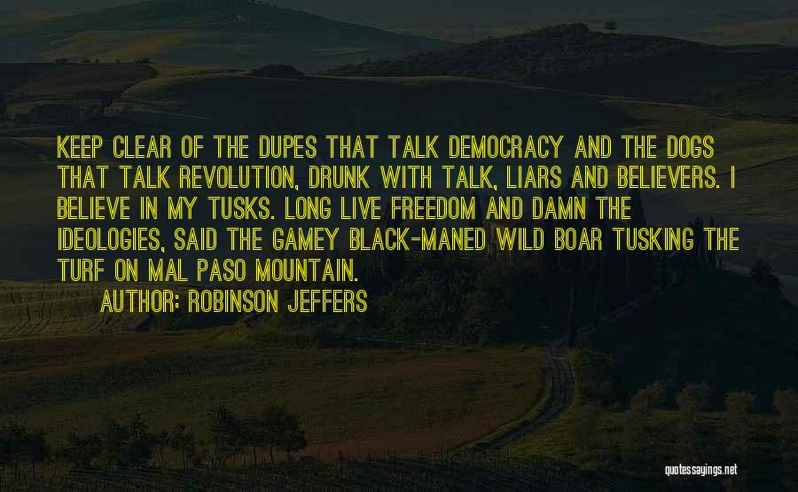 Wild Boar Quotes By Robinson Jeffers