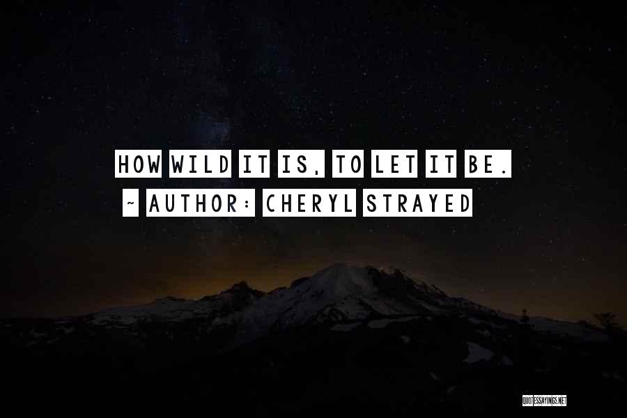 Wild By Cheryl Quotes By Cheryl Strayed