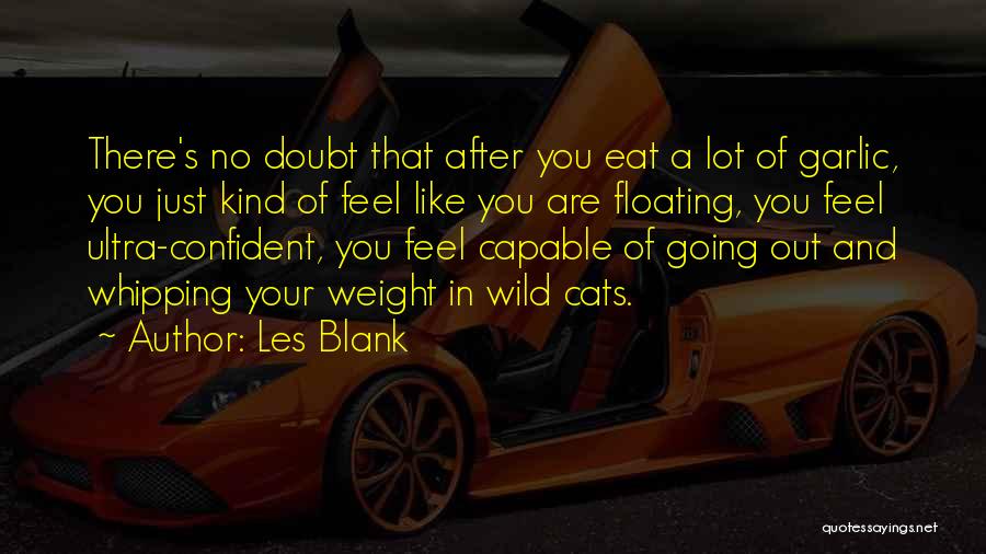 Wild Cats Quotes By Les Blank