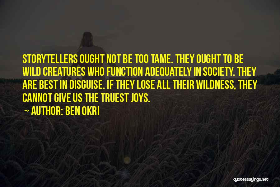 Wild Creatures Quotes By Ben Okri