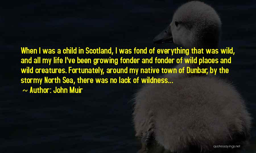 Wild Creatures Quotes By John Muir
