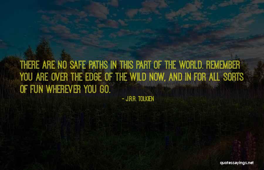 Wild Edge Quotes By J.R.R. Tolkien Wild Edge Quotes By J.R.R. Tolkien