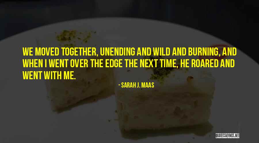 Wild Edge Quotes By Sarah J. Maas Wild Edge Quotes By Sarah J. Maas